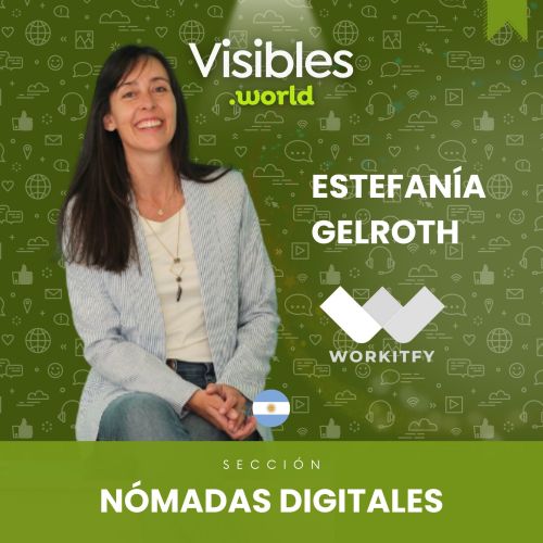 Nómades Digitales: conoce a Estefanía Gelroth fundadora de Workitfy